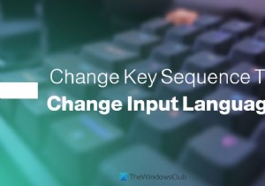विंडोज 11 में इनपुट लैंग्वेज बदलने के लिए की सीक्वेंस कैसे बदलें 
