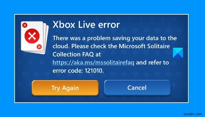 Microsoft सॉलिटेयर संग्रह खेलते समय Xbox Live त्रुटि 121010 को ठीक करें 