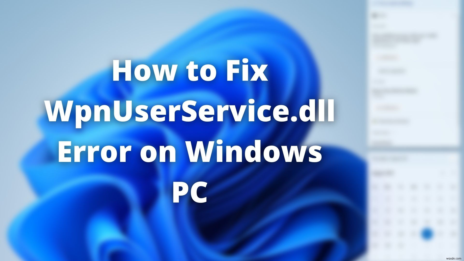 विंडोज 11/10 पर WpnUserService.dll त्रुटि को कैसे ठीक करें? 