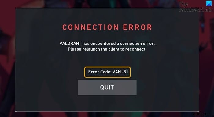 विंडोज 11/10 पर वैलोरेंट कनेक्शन त्रुटि कोड वैन 135, 68, 81 को ठीक करें 