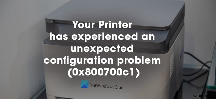 अपने प्रिंटर को ठीक करें एक अनपेक्षित कॉन्फ़िगरेशन समस्या का अनुभव किया है 