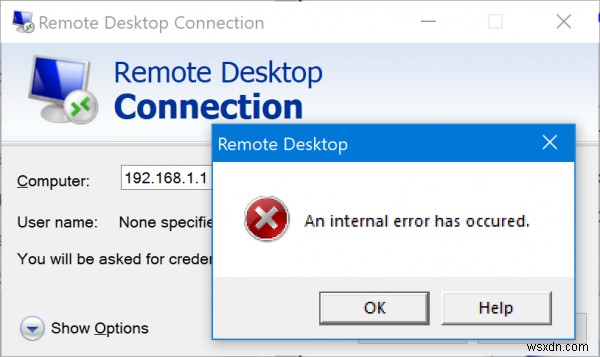 दूरस्थ डेस्कटॉप कनेक्शन के लिए एक आंतरिक त्रुटि उत्पन्न हुई है 