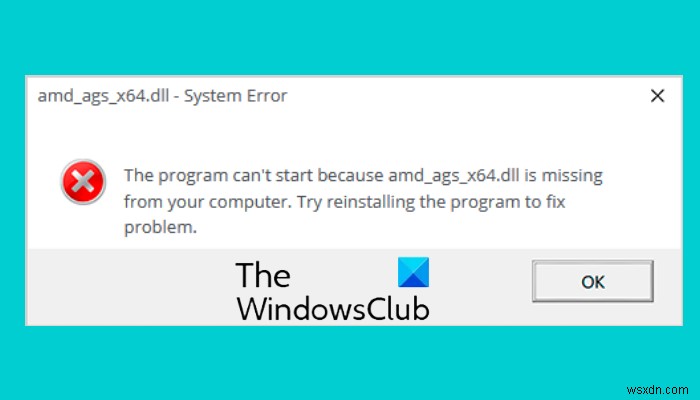 Windows 11/10 में amd_ags_x64.dll गुम त्रुटि को कैसे ठीक करें? 