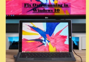 स्क्रीन पर फ़िट करने के लिए विंडोज 11/10 में ओवरस्कैन को ठीक करें 
