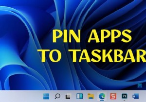 विंडोज 11 में टास्कबार में किसी भी ऐप को कैसे पिन करें? 