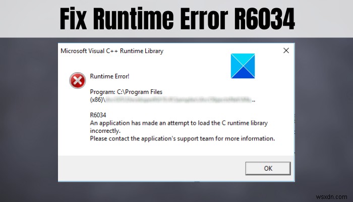 Windows 11/10 . में रनटाइम त्रुटि R6034 ठीक करें 