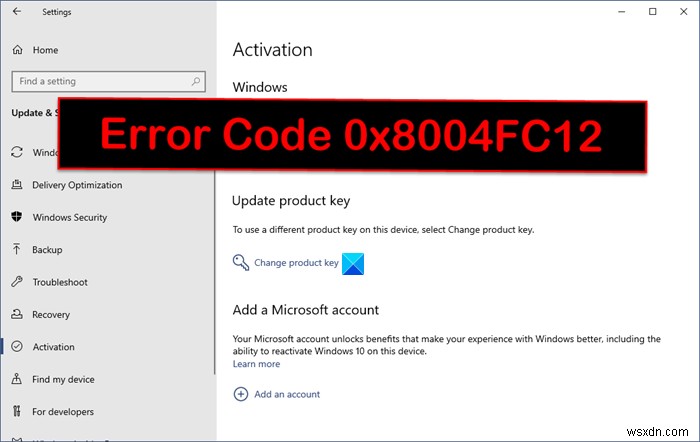 Windows 11/10 . पर सक्रियण त्रुटि 0x8004FC12 ठीक करें 