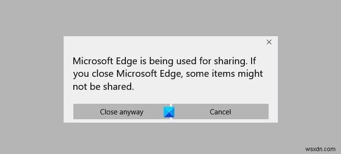 Microsoft Edge को कैसे निष्क्रिय करें प्रॉम्प्ट साझा करने के लिए उपयोग किया जा रहा है 
