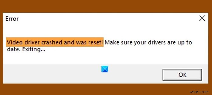 वीडियो ड्राइवर क्रैश हो गया और उसे Windows 11/10 . पर रीसेट कर दिया गया 