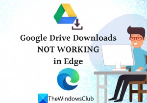 Google ड्राइव डाउनलोड माइक्रोसॉफ्ट एज में काम नहीं कर रहा है 