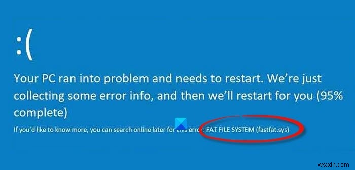 विंडोज 10 पर FAT फाइल सिस्टम (fastfat.sys) ब्लू स्क्रीन को ठीक करें 