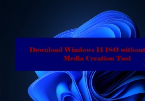 मीडिया क्रिएशन टूल का उपयोग किए बिना विंडोज 11/10 आईएसओ कैसे डाउनलोड करें 