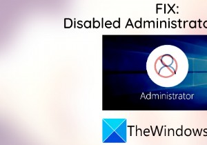 Windows 11/10 . पर व्यवस्थापक खाता अक्षम कर दिया गया है 