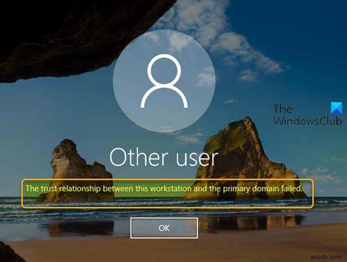 इस वर्कस्टेशन और प्राथमिक डोमेन के बीच विश्वास संबंध विफल रहा 