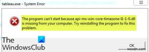 प्रोग्राम प्रारंभ नहीं हो सकता क्योंकि api-ms-win-core-timezone-i1-1-0.dll आपके कंप्यूटर से गायब है 
