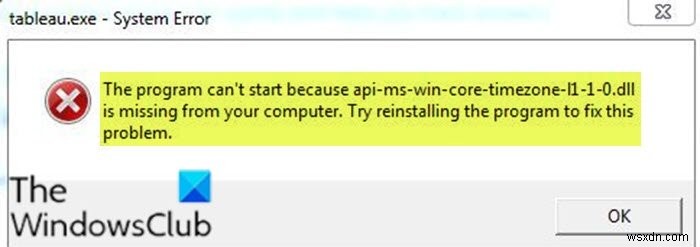 प्रोग्राम प्रारंभ नहीं हो सकता क्योंकि api-ms-win-core-timezone-i1-1-0.dll आपके कंप्यूटर से गायब है 