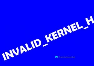 INVALID_KERNEL_HANDLE BSOD त्रुटि 0x00000093 को कैसे ठीक करें? 