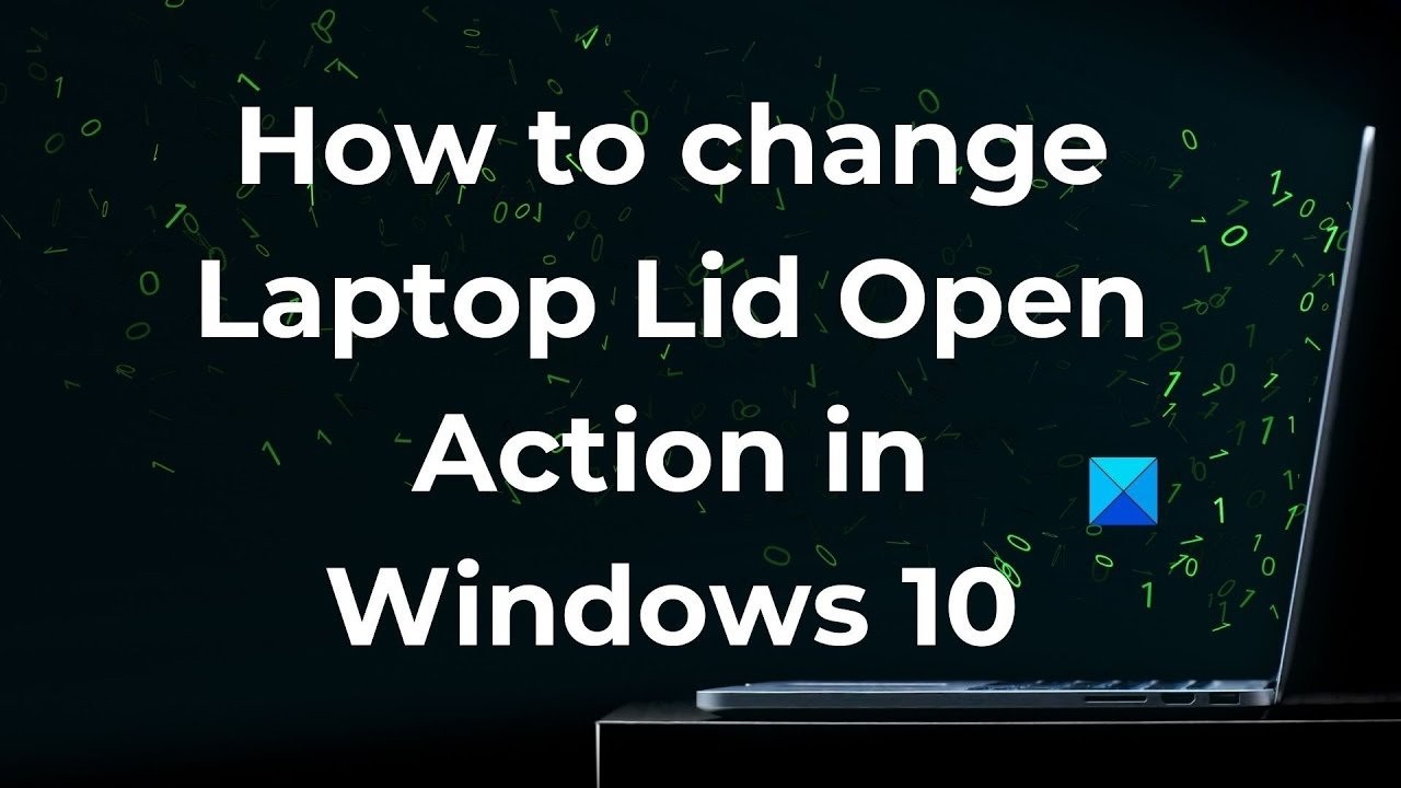 विंडोज 11/10 में लैपटॉप लिड ओपन एक्शन कैसे बदलें 