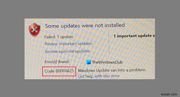 Windows अद्यतन त्रुटि को ठीक करें 0x800F0825 