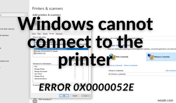 Windows प्रिंटर से कनेक्ट नहीं हो सकता, ऑपरेशन विफल, त्रुटि 0x0000052e 