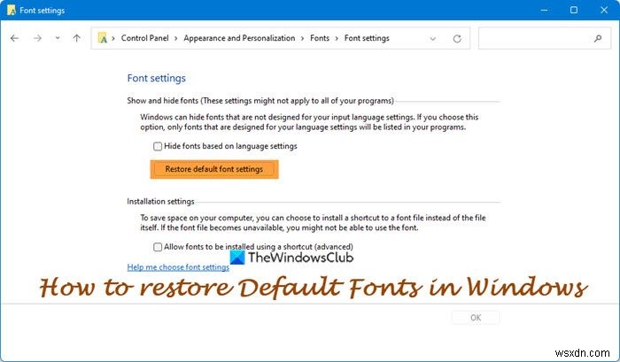 विंडोज 11/10 में डिफ़ॉल्ट फ़ॉन्ट सेटिंग्स को कैसे पुनर्स्थापित करें 