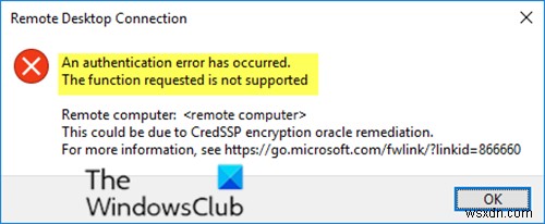 RDP प्रमाणीकरण त्रुटि हुई है, अनुरोधित फ़ंक्शन समर्थित नहीं है 