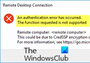 RDP प्रमाणीकरण त्रुटि हुई है, अनुरोधित फ़ंक्शन समर्थित नहीं है 