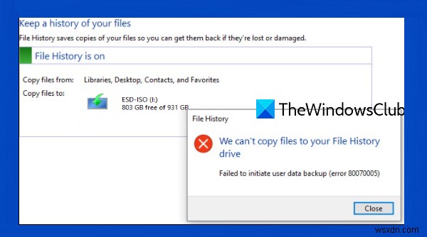 Windows 11/10 . पर फ़ाइल इतिहास त्रुटि 80070005 ठीक करें 
