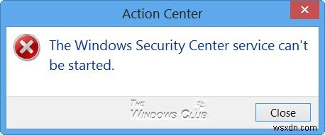 Windows सुरक्षा केंद्र सेवा प्रारंभ नहीं की जा सकती 