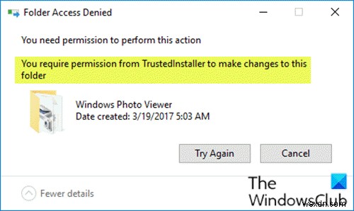 इस फ़ोल्डर में परिवर्तन करने के लिए आपको TrustedInstaller से अनुमति की आवश्यकता है 