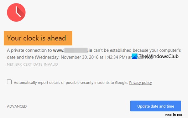 आपकी घड़ी आगे है या आपकी घड़ी Google Chrome पर त्रुटि के पीछे है 