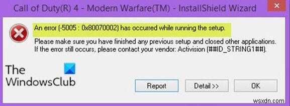 एक त्रुटि [-5005 :0x80070002] सेटअप चलाते समय उत्पन्न हुई है 