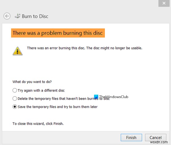 Windows 10 में इस डिस्क को जलाने में एक समस्या थी 