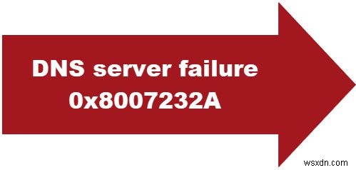 DNS सर्वर विफलता 0x8007232A - विंडोज सिस्टम पर वॉल्यूम सक्रियण त्रुटि 