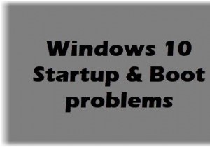 विंडोज स्टार्टअप और बूट समस्याएं - उन्नत समस्या निवारण 