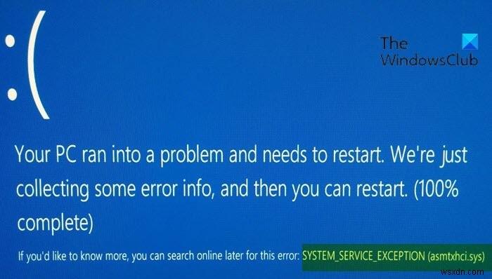 Windows 10 पर सिस्टम सेवा अपवाद (asmtxhci.sys) ब्लू स्क्रीन त्रुटि ठीक करें 