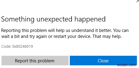 Microsoft Store और Windows अद्यतन के लिए त्रुटि 0x80246019 ठीक करें 