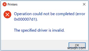 फिक्स प्रिंटर त्रुटि 0x000007d1, विंडोज 11/10 में निर्दिष्ट ड्राइवर अमान्य है 
