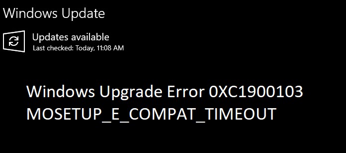 विंडोज अपग्रेड एरर 0XC1900103, MOSETUP E COMPAT TIMEOUT 