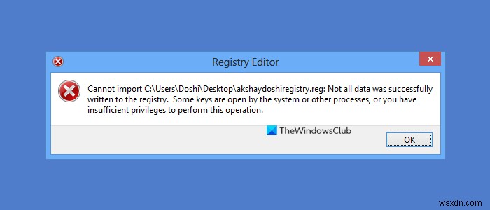 रजिस्ट्री फ़ाइल आयात नहीं कर सकता, सभी डेटा सफलतापूर्वक रजिस्ट्री को नहीं लिखा गया था 