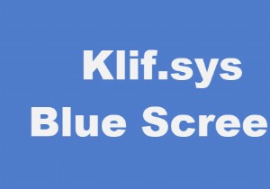 Windows 11/10 में Klif.sys ब्लू स्क्रीन त्रुटि को ठीक करें 