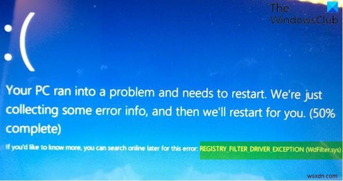 Windows 10 में रजिस्ट्री फ़िल्टर ड्राइवर अपवाद (WdFilter.sys) ब्लू स्क्रीन त्रुटि को ठीक करें 