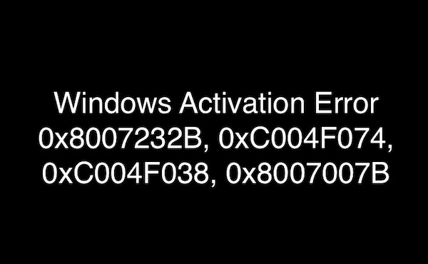 Windows सक्रियण त्रुटियाँ 0x8007232B, 0xC004F038, 0x8007007B, 0xC004F074 