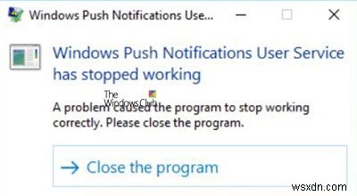 विंडोज पुश नोटिफिकेशन यूजर सर्विस ने काम करना बंद कर दिया है 