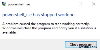 Windows PowerShell त्रुटि के साथ चमकने के बाद क्रैश हो जाता है PowerShell_ise ने काम करना बंद कर दिया है 