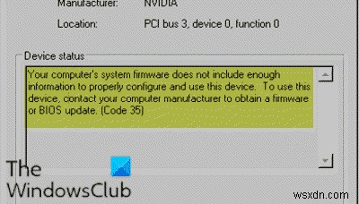 आपके कंप्यूटर के सिस्टम फर्मवेयर में इस डिवाइस को ठीक से कॉन्फ़िगर करने और उपयोग करने के लिए पर्याप्त जानकारी शामिल नहीं है (कोड 35) 