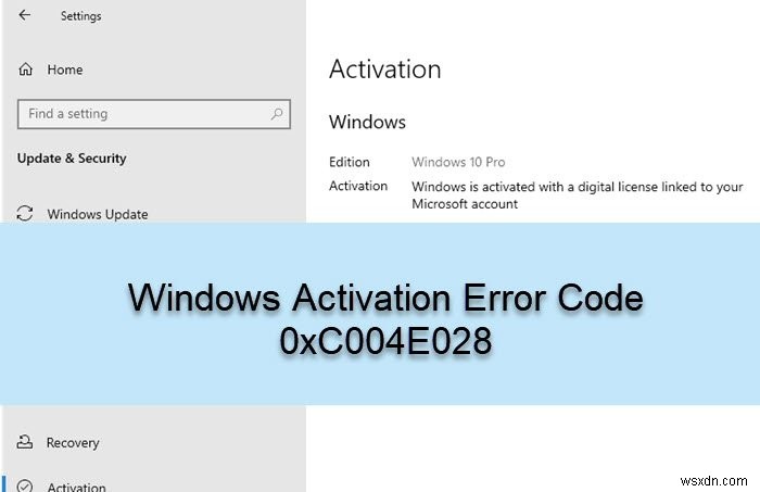 Windows सक्रियण त्रुटि कोड 0xC004E028 ठीक करें 