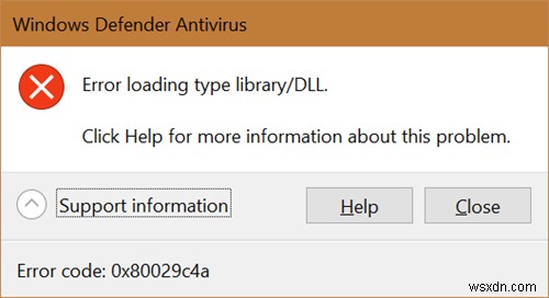 विंडोज डिफेंडर एरर लोडिंग टाइप लाइब्रेरी/डीएलएल, 0x80029c4a 