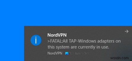 इस सिस्टम पर सभी TAP-Windows एडेप्टर वर्तमान में उपयोग में हैं 