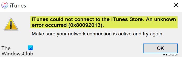 अज्ञात त्रुटि हुई (0x80092013) - विंडोज 10 पर आईट्यून्स स्टोर 
